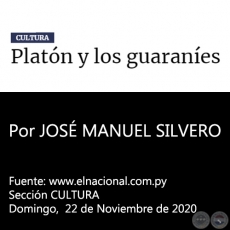 PLATN Y LOS GUARANES - Por JOS MANUEL SILVERO ARVALOS - Domingo,  22 de Noviembre de 2020